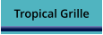 Tropical Grille